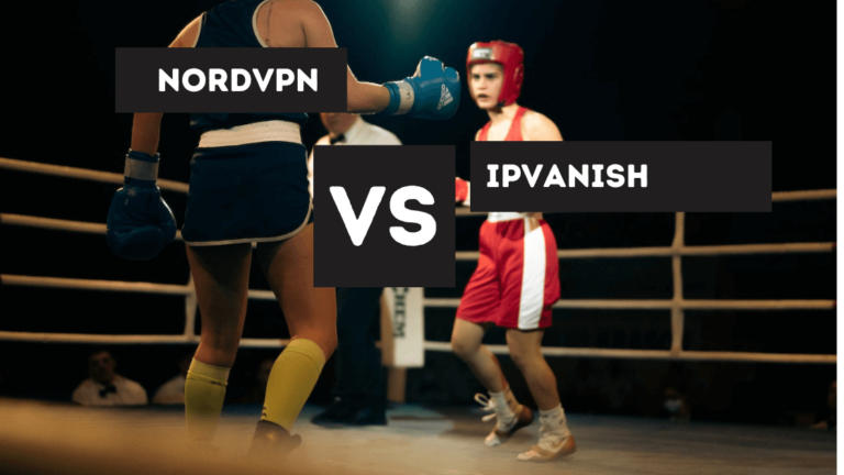 IPVanish vs NordVPN: Choosing the Best VPN for Your Needs